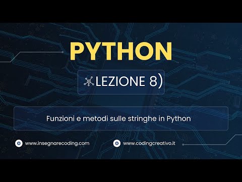 Corso Python - Lezione 8: funzioni e metodi delle stringhe in Python