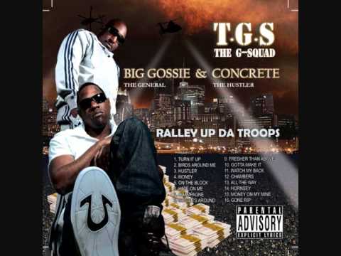 BIG GOSSIE & CONCRETE G-SQUAD= MONEY!!