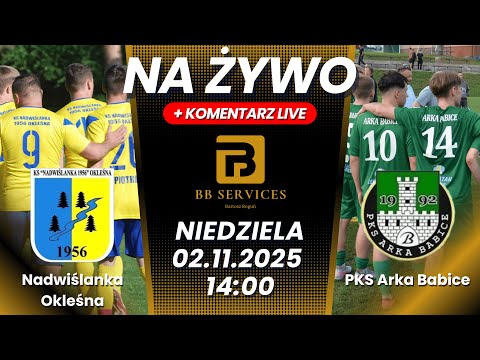 *NA ŻYWO* Nadwiślanka Okleśna vs PKS Arka Babice - 02.11.2025 | A-klasa Chrzanów | 2025/2026