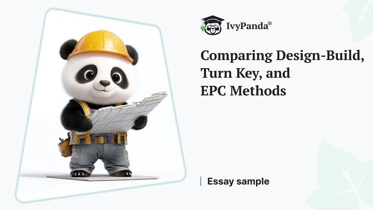 Comparing Design-Build, Turn Key, and EPC Methods | Essay Example