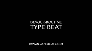 Devour-Bout Me Type Beat{PROD.RJBEATS}