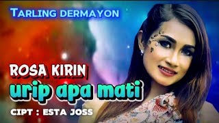 Download lagu URIP APA MATI - ROSA KIRIN (Tarling Dermayon ) original mp3