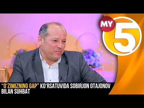 “O‘zimizning gap” ko‘rsatuvida Sobirjon Otajonov bilan suhbat