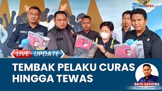 Pelaku Curas asal Lampung Timur Ditembak Polisi hingga Tewas, 1 Lainnya Kabur dan Masuk DPO