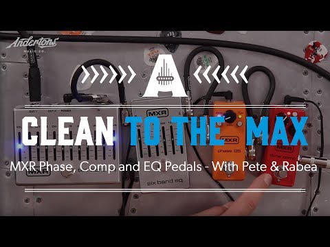 Clean to the Max! MXR Phase, Comp and EQ Pedals - With Pete & Rabea