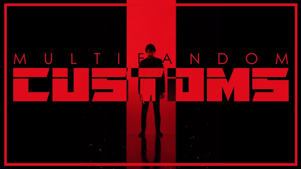 MULTIFANDOM | Customs (4K)