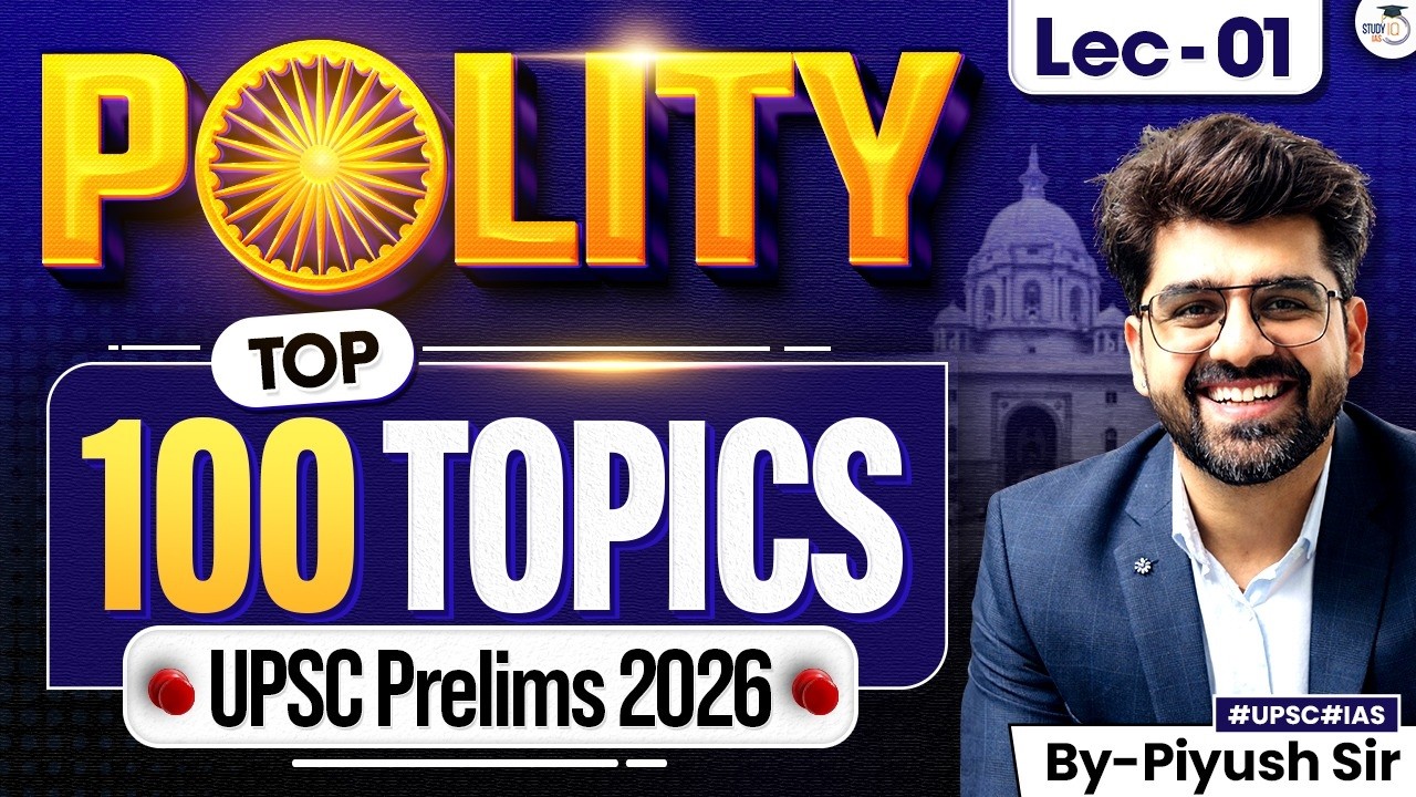 Top 100 Polity Topics for UPSC Prelims 2026 Exam | Lec 01 | StudyIQ IAS
