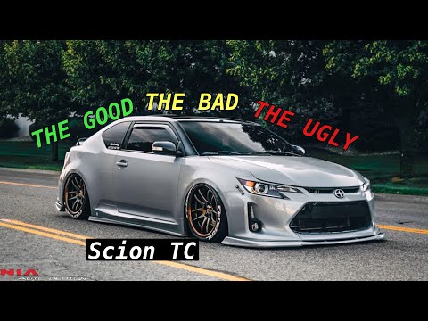Scion TC | The Good, The Bad, And The Ugly...