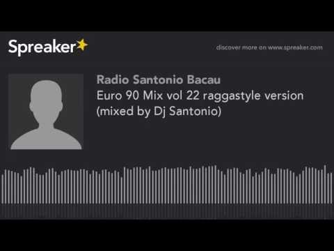 Euro 90 Mix vol 22 raggastyle version (mixed by Dj Santonio) (made with Spreaker)