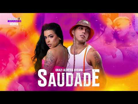 Grazi Almeida e Elvis- Saudade