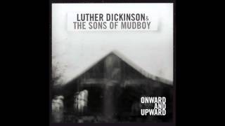 Luther Dickinson/The Sons of Mudboy "Leaning on the Everlasting Arms" Official Audio