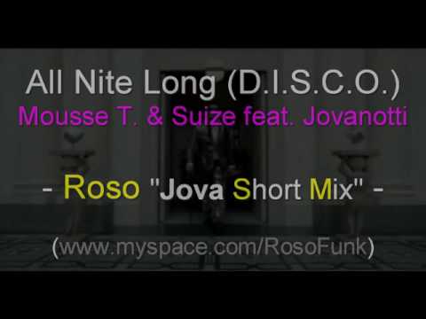 All Nite Long (D.I.S.C.O.) - Mousse T. & Suzie feat Jovanotti - Roso "Jova Short Mix"