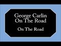 George Carlin - On The Road