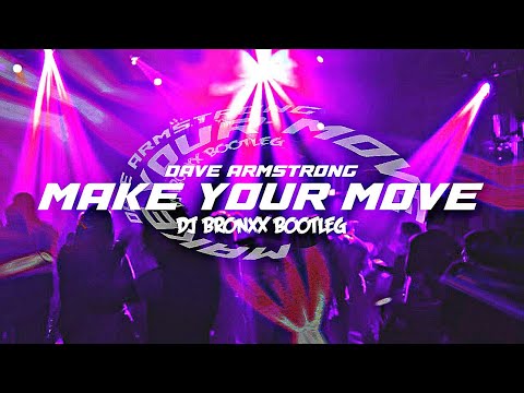 Dave Armstrong - Make Your Move (DJ BRONXX BOOTLEG)