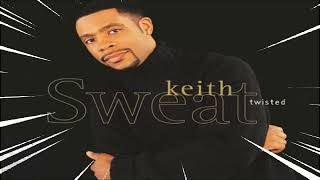 TWISTED   Keith Sweat (Sexual Healing Remix)