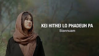 Download lagu Siannuam - Kei Hi Theilo Phadeuh,Pa mp3