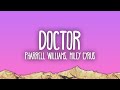 Pharrell Williams & Miley Cyrus - Doctor