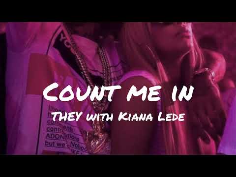 【和訳】Count me in - THEY with Kiana Ledé lyrics