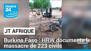 Burkina Faso : Human Rights Watch documente le massacre de 223 civils par l'armée régulière