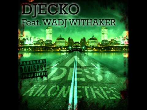 Djecko Feat. Wadj Withaker - A Des Kilometres