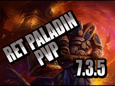 RET PALADIN FUN TIME!!!  | 7.3.5 RET PALADIN PvP | WoW Legion