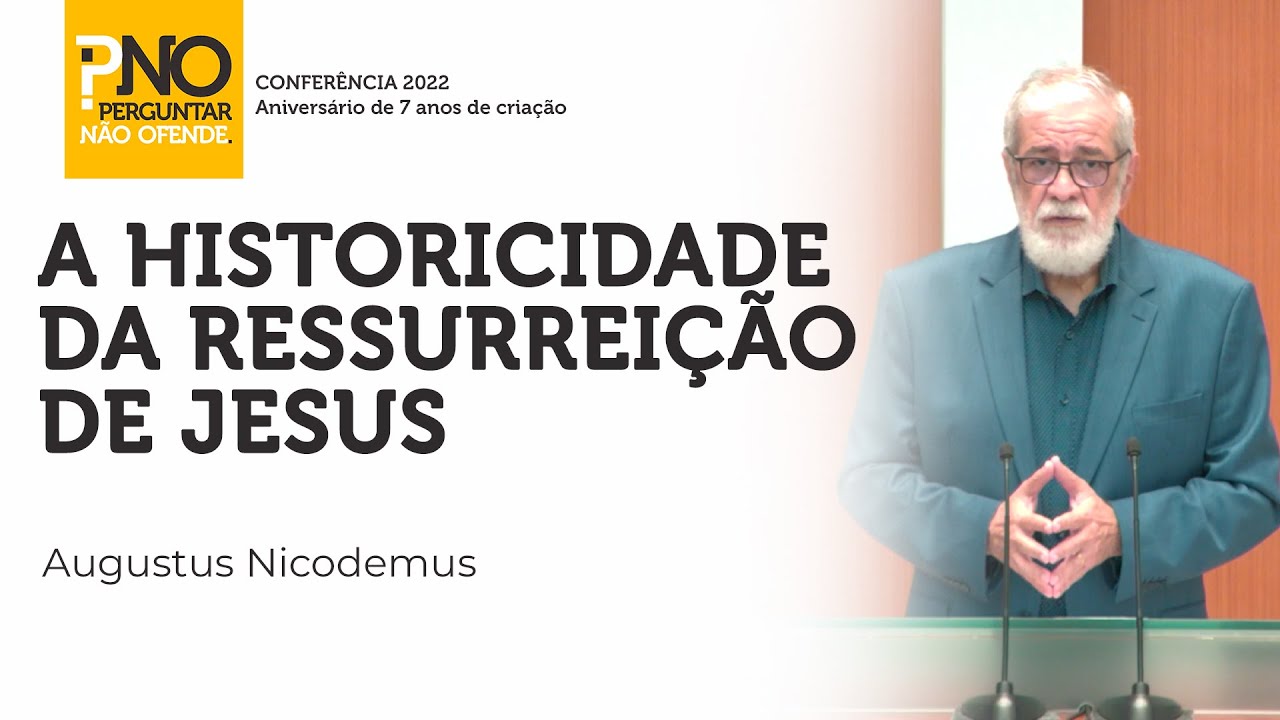 A historicidade da ressurreição de Jesus - Rev. @pnooficial