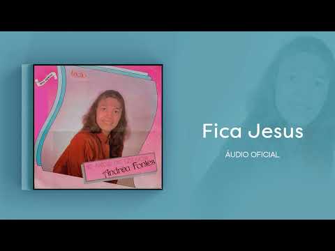 Fica Jesus - Andrea Fontes
