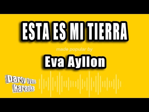 Eva Ayllon - Esta Es Mi Tierra (Versión Karaoke)