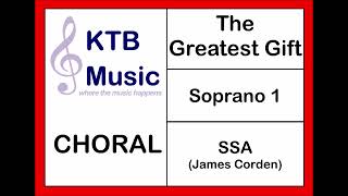 Greatest Gift (James Corden) SSA Choir [Soprano 1 Part Only]