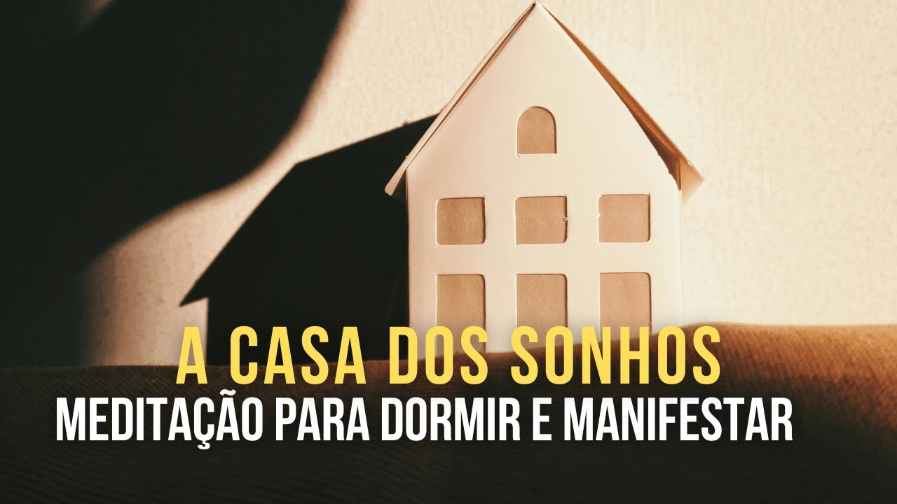 A Casa dos Sonhos | Meditação Para Dormir