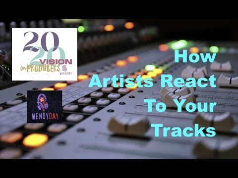 Artist's Reaction To Tracks :: 20/20 Vision For Producers