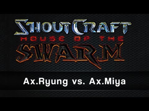 ShoutCraft HotS Tournament - G6 - Ax.Ryung vs Ax.Miya