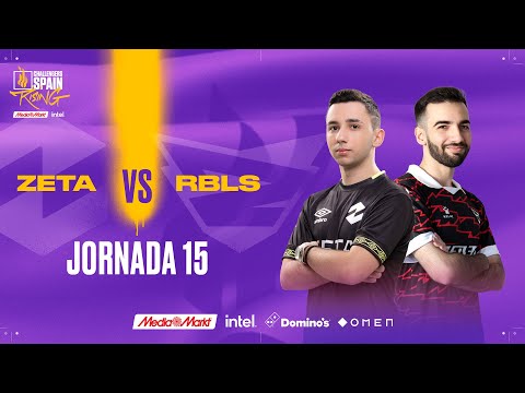 ZETA VS REBELS GAMING JORNADA 15 - CHALLENGERS SPAIN: RISING MEDIAMARKT INTEL SPLIT 2 2023