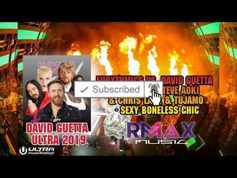 SEXY BONELESS CHIC (Ultra 2019 David Guetta Mashup) Rmax remake