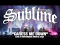 Sublime Caress Me Down Live At November Nights 2024