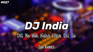 Download lagu DJ INDIA DADHKAN DIL NE YEH KAHA HAIN DIL SE ZOE R... mp3