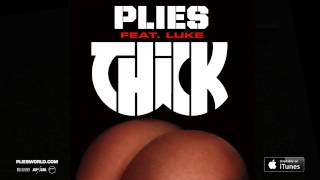 Plies - THICK ft. Luke [Official Audio]