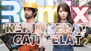 Download lagu KERJA CEPAT GAJI TELAT - DJ REMIX 2025 SJ SUPERPAPA mp3