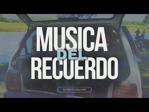 MUSICA DEL RECUERDO | GRANDES EXITOS | Vol. 1 (Dj Nico Galvan)