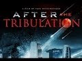 After the Tribulation - Full Movie