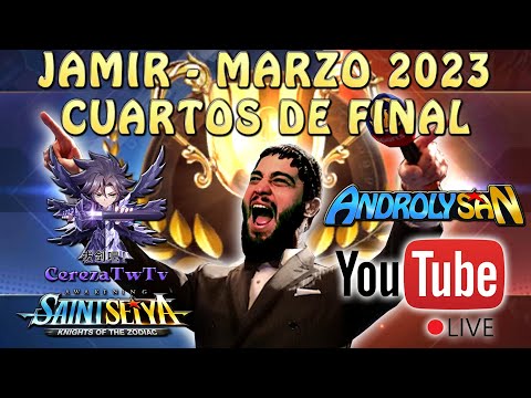 JAMIR MARZO 2023 - CUARTOS DE FINAL EN VIVO CON CEREZA!! Saint Seiya Awakening