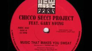Chicco Secci Project Feat. Gary Swing - Music That Makes You Sweat! (Techno Mix) (B)