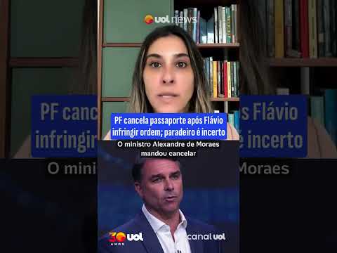 PF cancela passaporte após Flávio infringir ordem; paradeiro é incerto