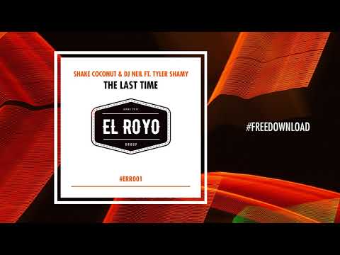 Shake Coconut & Dj Neil Ft. Tyler Shamy - The Last Time [ERR001]