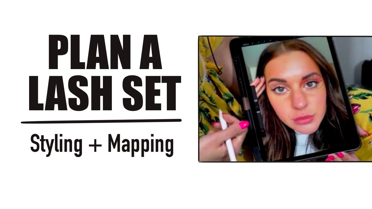 Plan A Lash Set With Me | Styling + Mapping Tutorial