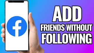 How To Add Friend In Facebook Without Following