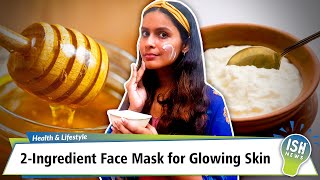 2-Ingredient Face Mask for Glowing Skin