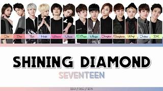 SEVENTEEN (세븐틴) - SHINING DIAMOND [HAN/ROM/ENG - COLOR CODED LYRIC]