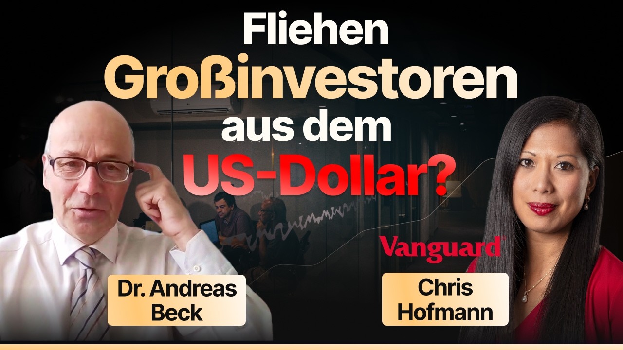 Fliehen Großinvestoren aus dem US-Dollar? Dr. Andreas Beck & Chris Hofmann von Vanguard im Gespräch