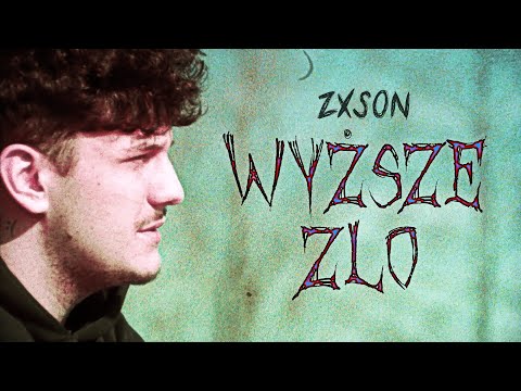 ZXSON - WYŻSZE ZŁO (🎥Dir. by @kanzdsg)